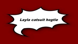 free adult video 26 Layla catsuit h0gtie MP4 1080p, femdom hotwife cuckold interracial on bdsm porn -0