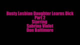 Busty Lesbian Daughtr Learns Dick SERIES creampie undercoversluts-1