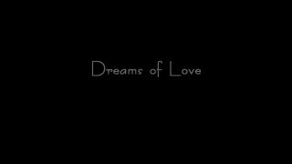 Dreams_of_Love_trailer_-1