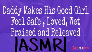 Daddy Makes His Good Girl Feel Safe , Loved, Wet, Praised and Releaved ASMR M4F Erotic Audio-3
