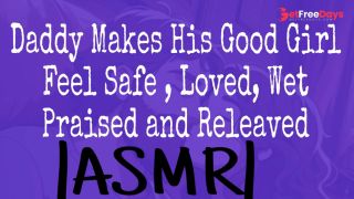 Daddy Makes His Good Girl Feel Safe , Loved, Wet, Praised and Releaved ASMR M4F Erotic Audio-7