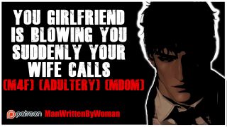 ManWrittenByWoman - Girlfriend Is Blowing You When Your Wife Calls [M4F] [Adultery] [MDOM]-0
