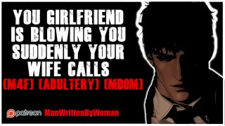 ManWrittenByWoman - Girlfriend Is Blowing You When Your Wife Calls [M4F] [Adultery] [MDOM]-2