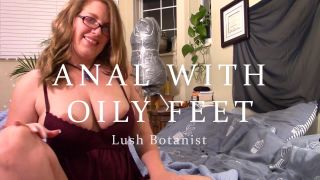 online xxx video 25 chubby big tits ass Lush Botanist – Anal with Oily Feet, fetish on milf porn-0