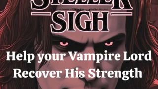 STELLER SIGH - HELP YOUR VAMPIRE LORD RECOVER  ASMR NSFW ERROTIC AUDIO -5