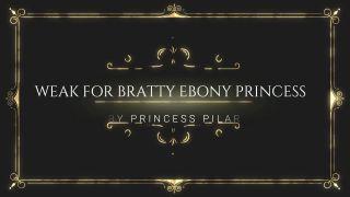 Weak for Ebony Princess Femdom!-0