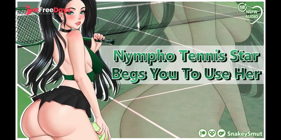 [GetFreeDays.com] Nympho Tennis Star Begs You To Use Her  Audio Porn  Fuck My Tight Pussy  Sloppy Throatfuck Sex Clip October 2022