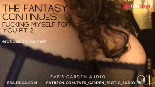 [GetFreeDays.com] The Fantasy Continues Fucking Myself for You Pt 2 - Erotic Audio by Eves Garden Adult Leak October 2022-1