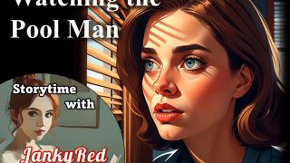 [GetFreeDays.com] Watching the Pool Man - a JankyRed story Adult Film February 2023-0