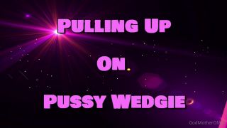 Godmotherofass () - pulling up on pussy wedgie watch me pull up hard on pussy wedgie making it go 10-09-2021-0