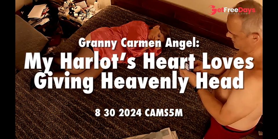 [GetFreeDays.com] Granny Carmen Angel My Harlots Heart Loves Giving Heavenly Head 8 30 2024 CAMS5M Adult Film June 2023