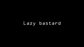 Femdom 6604-Lazy Bastard-5