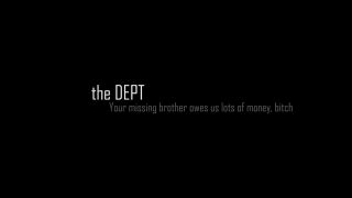 The Dept. Your missing step-brother owes us lots of money, bitch. Fetish movie(Fetish porn)-9