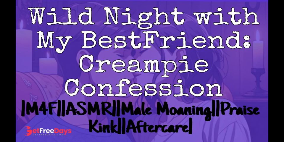 Steller Sigh-Wild Night With My Best Friend Creampie Confession M4F ASMR Male Moaning Praise